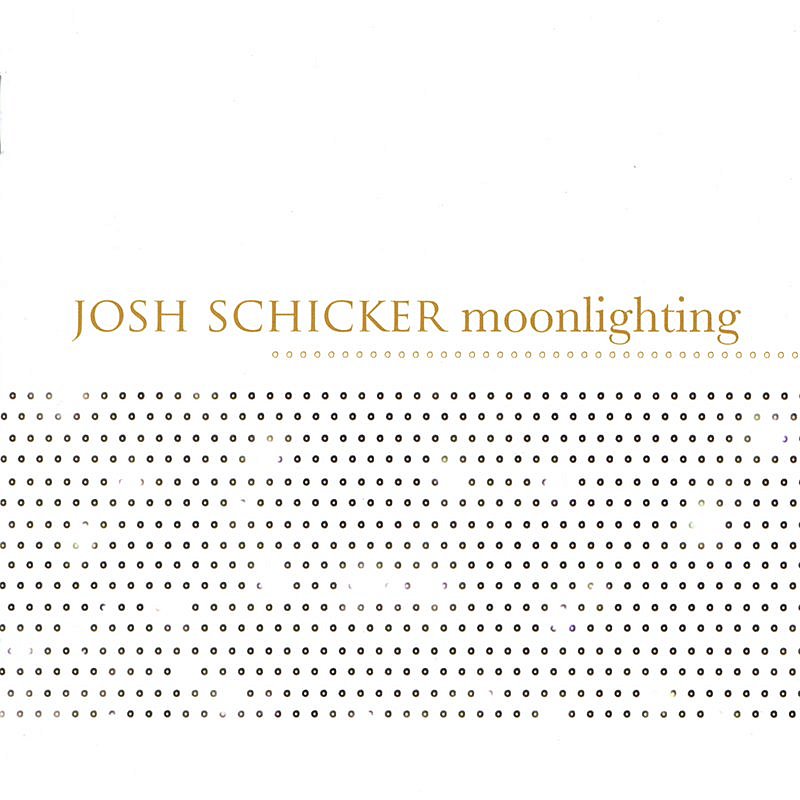 Josh Schicker/Moonlighting